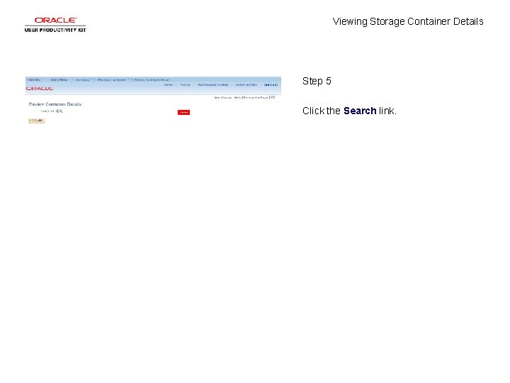 Viewing Storage Container Details Step 5 Click the Search link. 