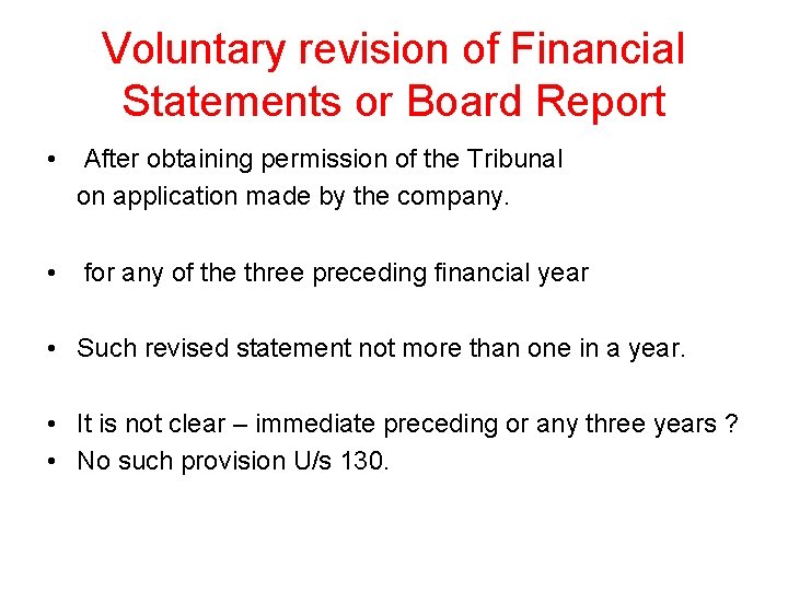 Voluntary revision of Financial Statements or Board Report • After obtaining permission of the