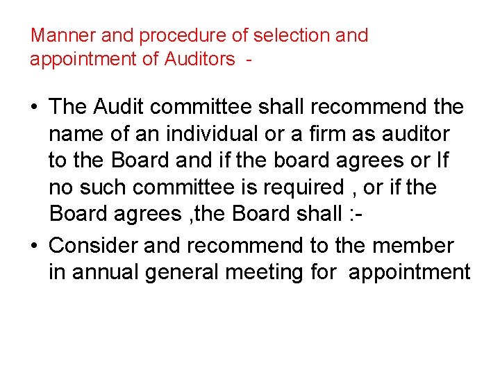 Manner and procedure of selection and appointment of Auditors - • The Audit committee