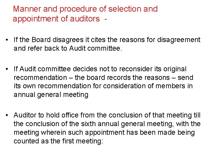 Manner and procedure of selection and appointment of auditors • If the Board disagrees