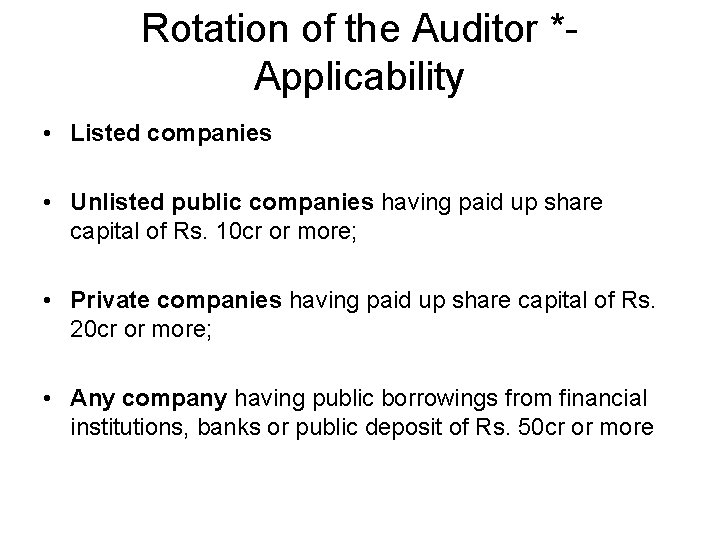 Rotation of the Auditor *Applicability • Listed companies • Unlisted public companies having paid