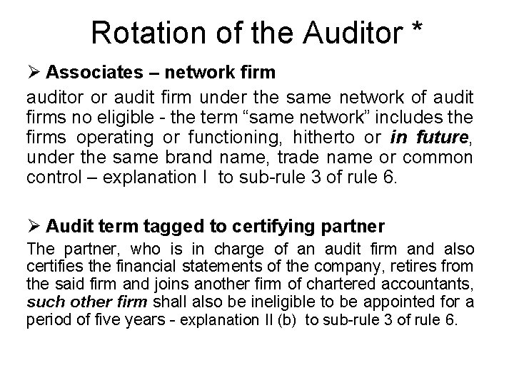 Rotation of the Auditor * Ø Associates – network firm auditor or audit firm