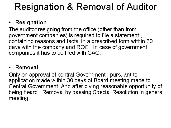 Resignation & Removal of Auditor • Resignation The auditor resigning from the office (other