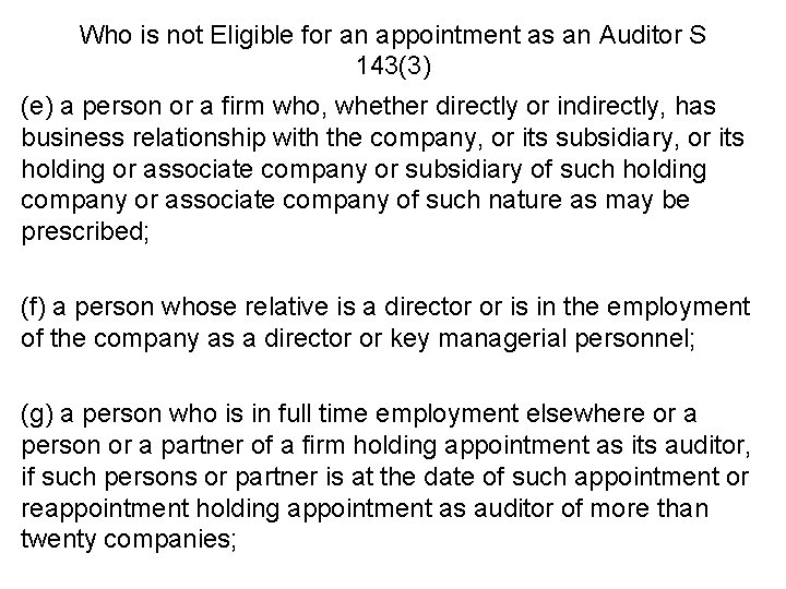 Who is not Eligible for an appointment as an Auditor S 143(3) (e) a