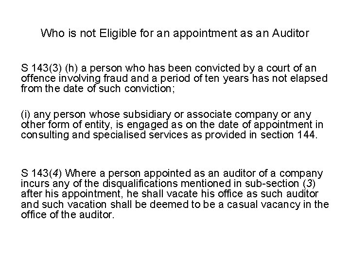 Who is not Eligible for an appointment as an Auditor S 143(3) (h) a