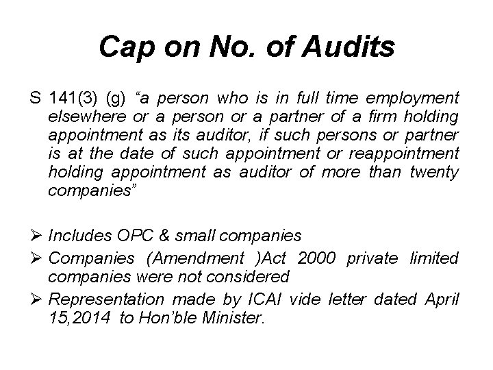 Cap on No. of Audits S 141(3) (g) “a person who is in full