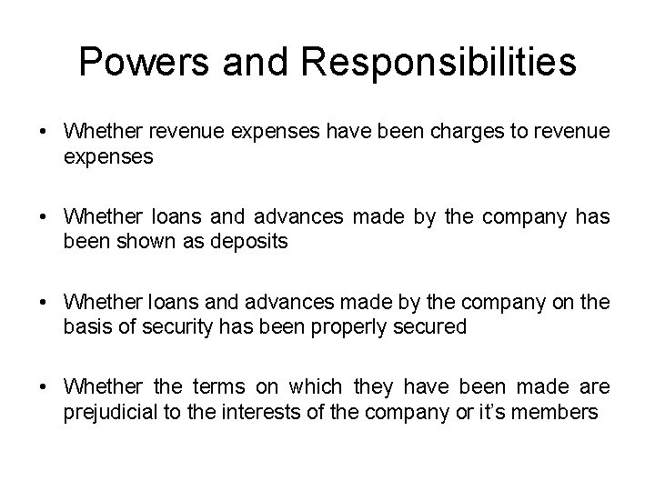 Powers and Responsibilities • Whether revenue expenses have been charges to revenue expenses •