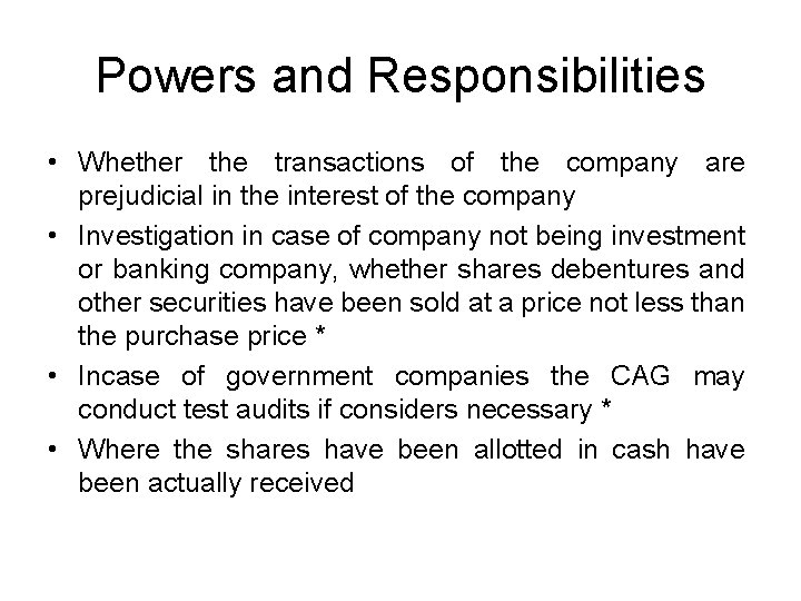 Powers and Responsibilities • Whether the transactions of the company are prejudicial in the