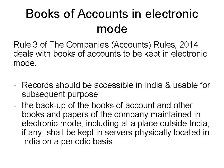 Books of Accounts in electronic mode Rule 3 of The Companies (Accounts) Rules, 2014