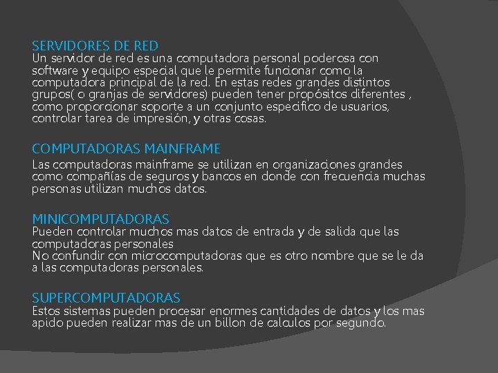 SERVIDORES DE RED Un servidor de red es una computadora personal poderosa con software