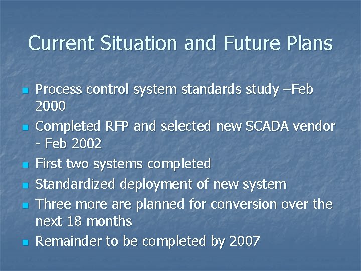 Current Situation and Future Plans n n n Process control system standards study –Feb