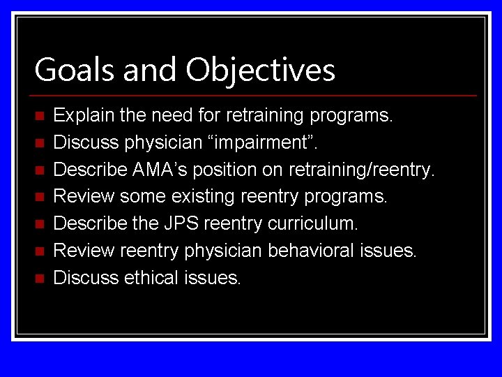 Goals and Objectives n n n n Explain the need for retraining programs. Discuss