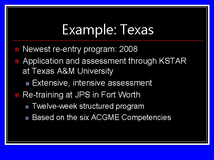 Example: Texas n n n Newest re-entry program: 2008 Application and assessment through KSTAR