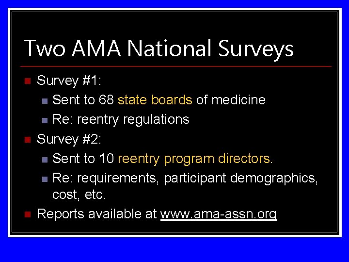 Two AMA National Surveys n n n Survey #1: n Sent to 68 state