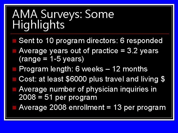 AMA Surveys: Some Highlights Sent to 10 program directors: 6 responded n Average years