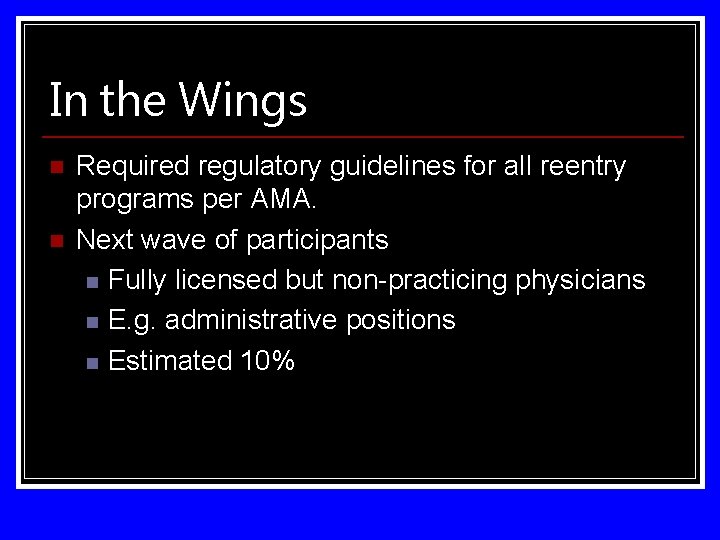 In the Wings n n Required regulatory guidelines for all reentry programs per AMA.