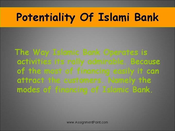 Potentiality Of Islami Bank The Way Islamic Bank Operates is activities its rally admirable.