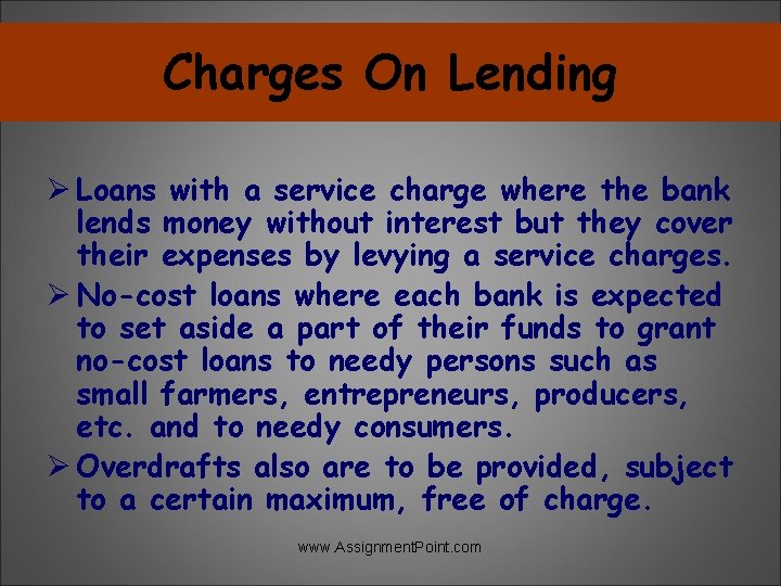 Charges On Lending Ø Loans with a service charge where the bank lends money