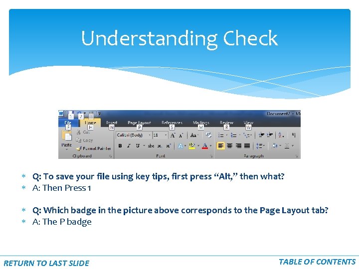 Understanding Check Q: To save your file using key tips, first press “Alt, ” Understanding Check Q: To save your file using key tips, first press “Alt, ”