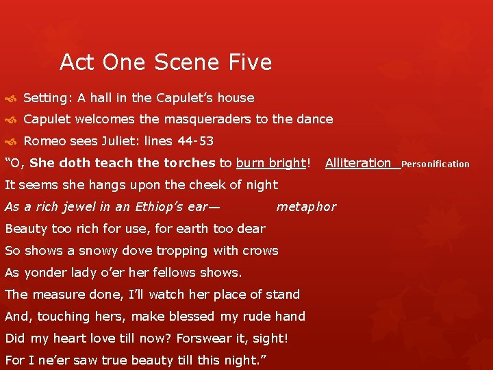 Act One Scene Five Setting: A hall in the Capulet’s house Capulet welcomes the