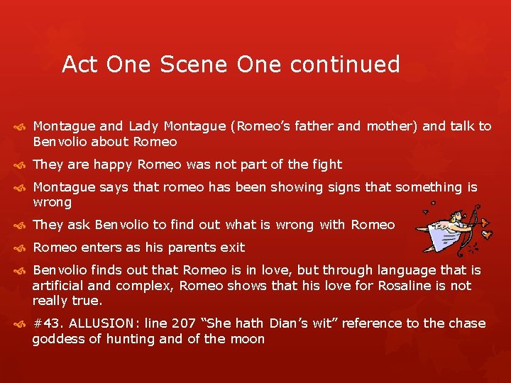 Act One Scene One continued Montague and Lady Montague (Romeo’s father and mother) and