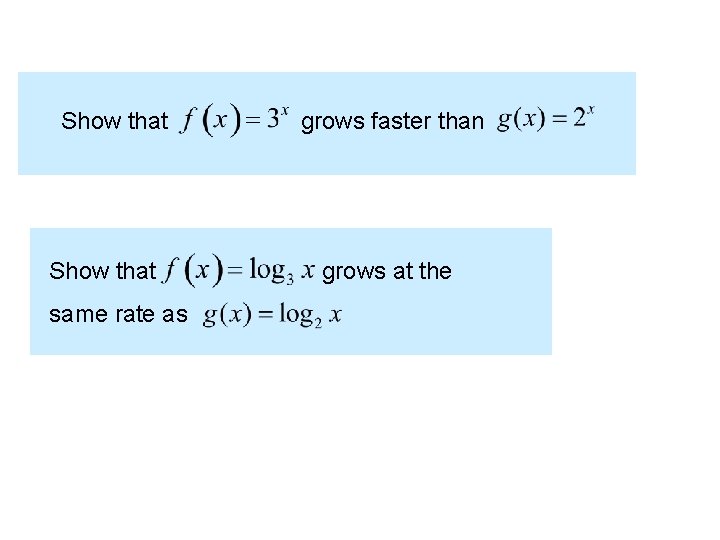 Show that same rate as grows faster than grows at the 