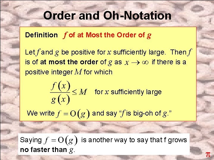 Order and Oh-Notation Definition f of at Most the Order of g Let f