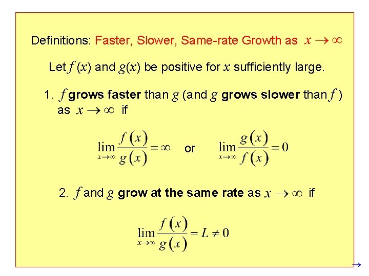 Definitions: Faster, Slower, Same-rate Growth as Let f (x) and g(x) be positive for