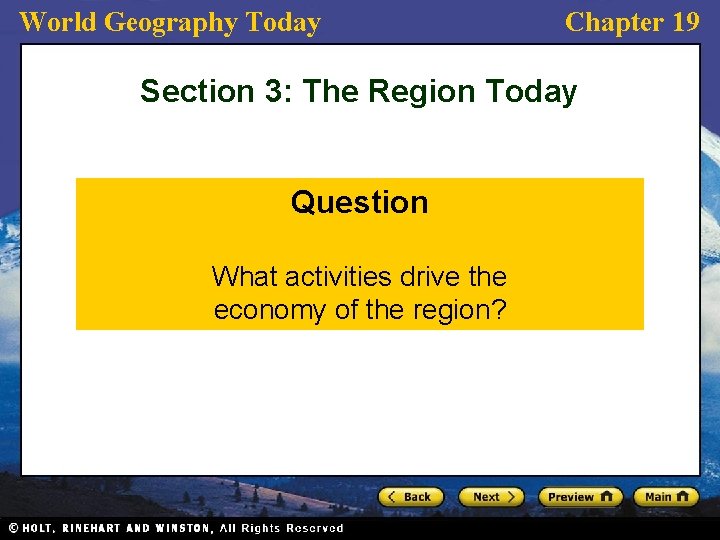 World Geography Today Chapter 19 Section 3: The Region Today Question What activities drive