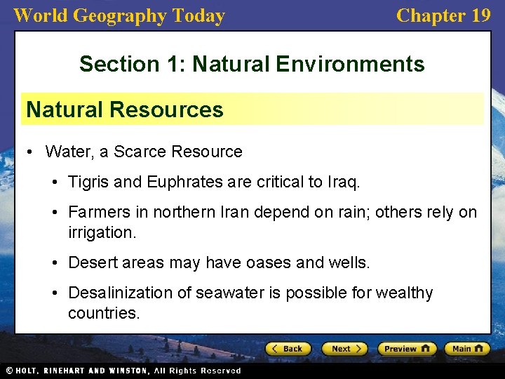 World Geography Today Chapter 19 Section 1: Natural Environments Natural Resources • Water, a