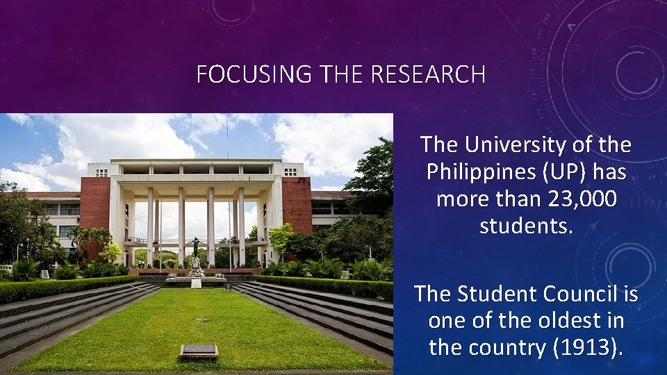 FOCUSING THE RESEARCH The University of the Philippines (UP) has more than 23, 000