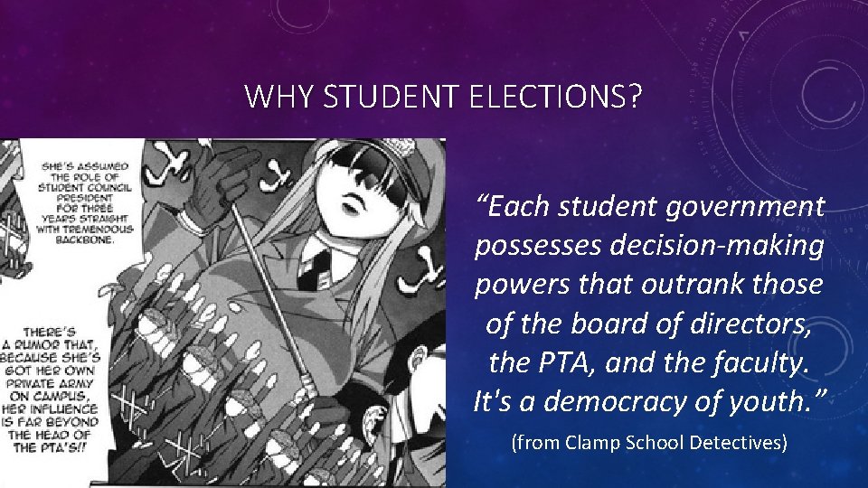 WHY STUDENT ELECTIONS? “Each student government possesses decision-making powers that outrank those of the