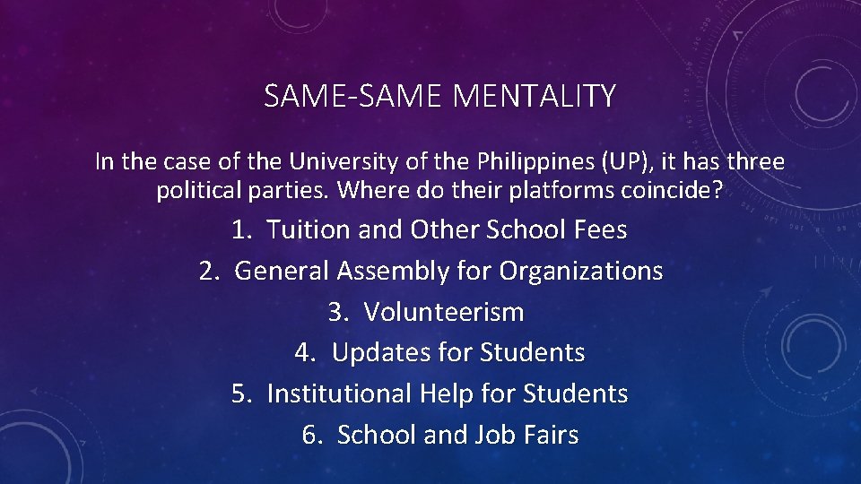 SAME-SAME MENTALITY In the case of the University of the Philippines (UP), it has