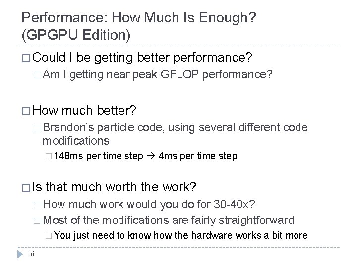 Performance: How Much Is Enough? (GPGPU Edition) � Could � Am � How I