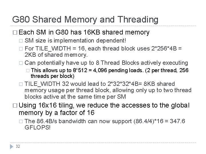 G 80 Shared Memory and Threading � Each SM in G 80 has 16