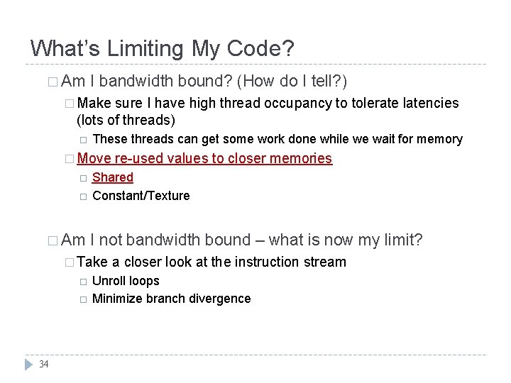 What’s Limiting My Code? � Am I bandwidth bound? (How do I tell? )