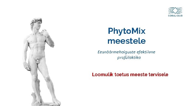 Phyto. Mix meestele Eesnäärmehaiguste efektiivne profülaktika Loomulik toetus meeste tervisele www. coral-club. com 