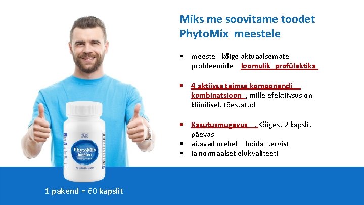 Miks me soovitame toodet Phyto. Mix meestele § meeste kõige aktuaalsemate probleemide loomulik profülaktika