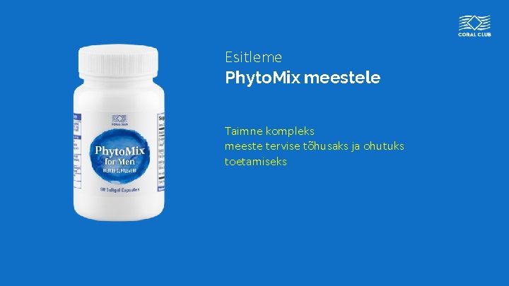 Esitleme Phyto. Mix meestele Taimne kompleks meeste tervise tõhusaks ja ohutuks toetamiseks www. coral-club.