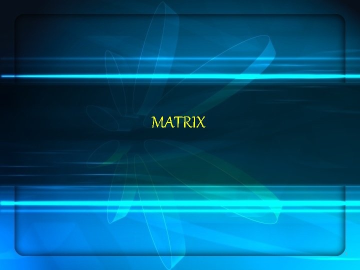 MATRIX 1 