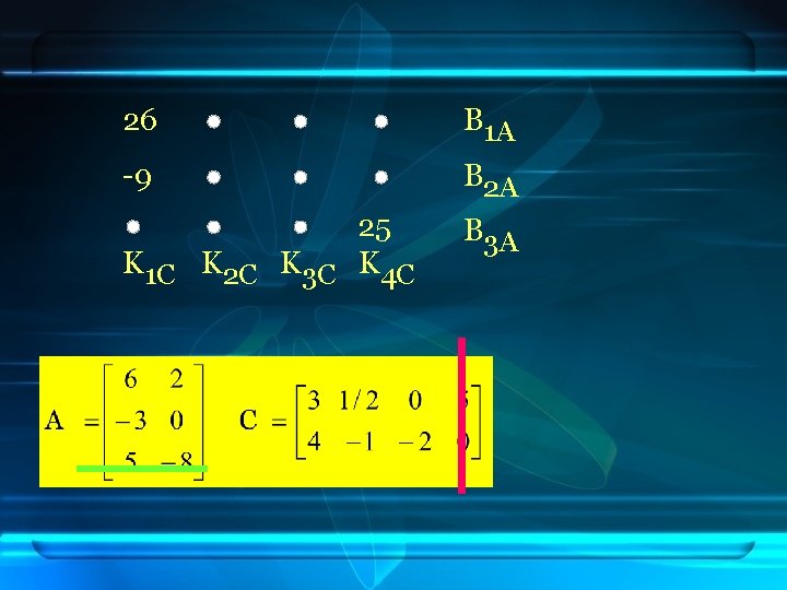 26 B 1 A -9 B 2 A 25 K 1 C K 2