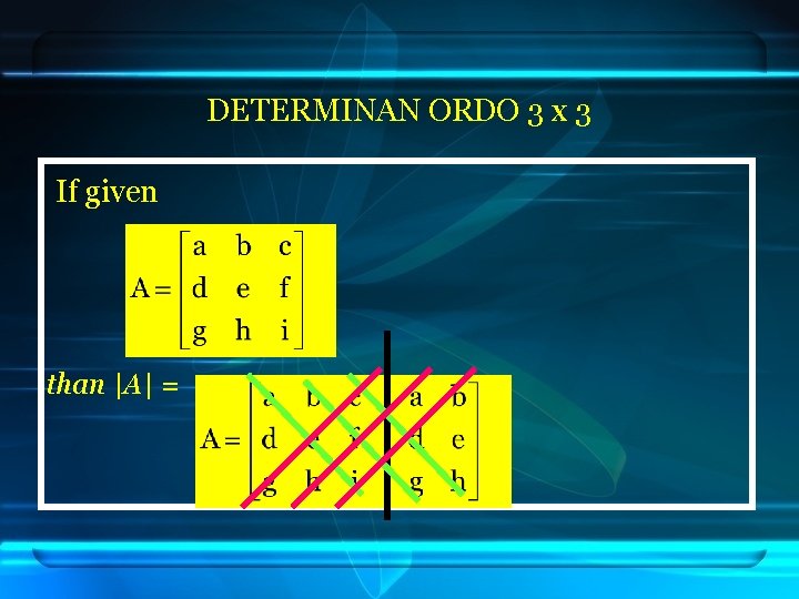 DETERMINAN ORDO 3 x 3 If given than |A| = 