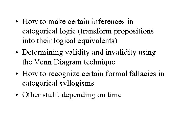  • How to make certain inferences in categorical logic (transform propositions into their