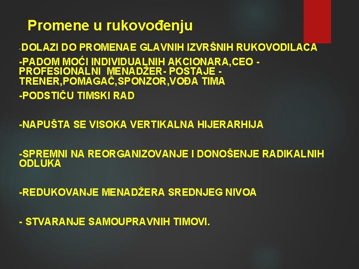 Promene u rukovođenju -DOLAZI DO PROMENAE GLAVNIH IZVRŠNIH RUKOVODILACA -PADOM MOĆI INDIVIDUALNIH AKCIONARA, CEO