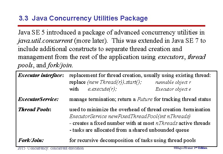 3. 3 Java Concurrency Utilities Package Java SE 5 introduced a package of advanced