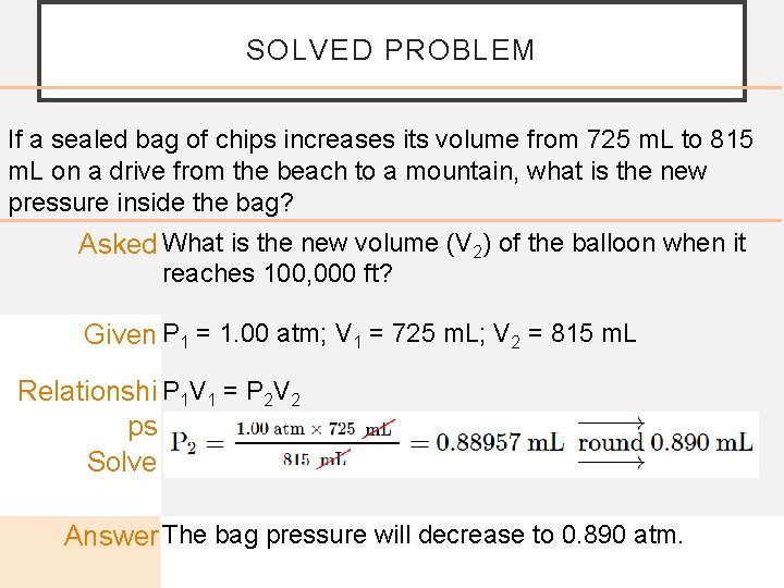 SOLVED PROBLEM If a sealed bag of chips increases its volume from 725 m.