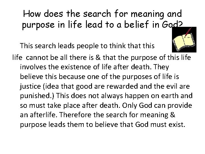 How does the search for meaning and purpose in life lead to a belief