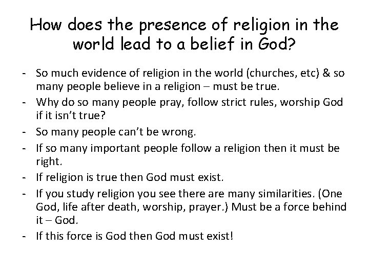 How does the presence of religion in the world lead to a belief in