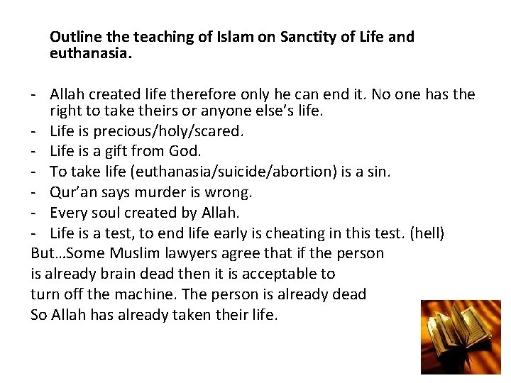 Outline the teaching of Islam on Sanctity of Life and euthanasia. - Allah created