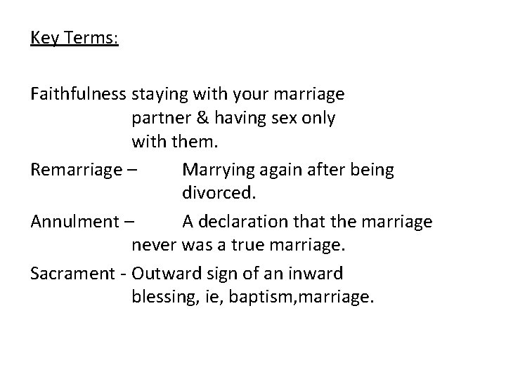 Key Terms: Faithfulness staying with your marriage partner & having sex only with them.